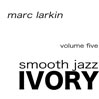 Smooth Jazz Ivory, Volume 5@